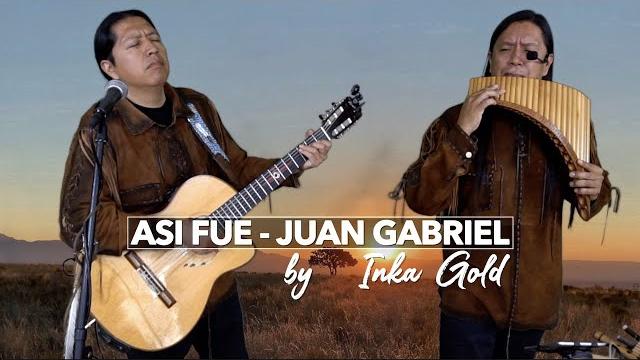 Asi fue (juan gabriel) - inka gold pan flute and guitar Asi fue (juan gabriel) - inka gold pan flute and guitar