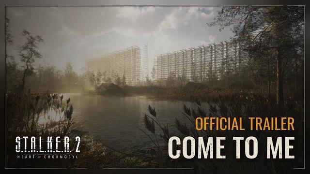 S.t.a.l.k.e.r. 2: heart of chornobyl — come to me trailer S.t.a.l.k.e.r. 2: heart of chornobyl — come to me trailer