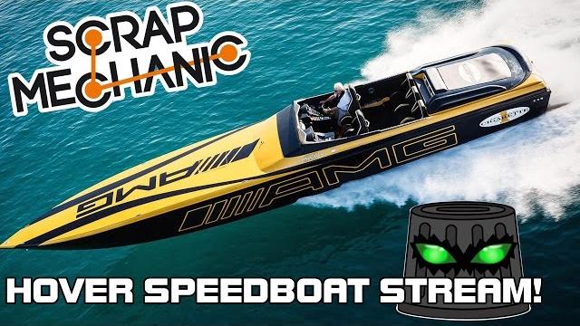 Scrap mechanic - building a hover speedboat! vod Scrap mechanic - building a hover speedboat! vod
