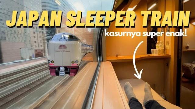 Kereta sleeper double decker jepang sunrise express : okayama ke tokyo | japan rail series ep. 4 Kereta sleeper double decker jepang sunrise express : okayama ke tokyo | japan rail series ep. 4