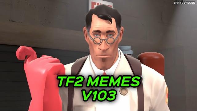 Tf2 memes v103 Tf2 memes v103