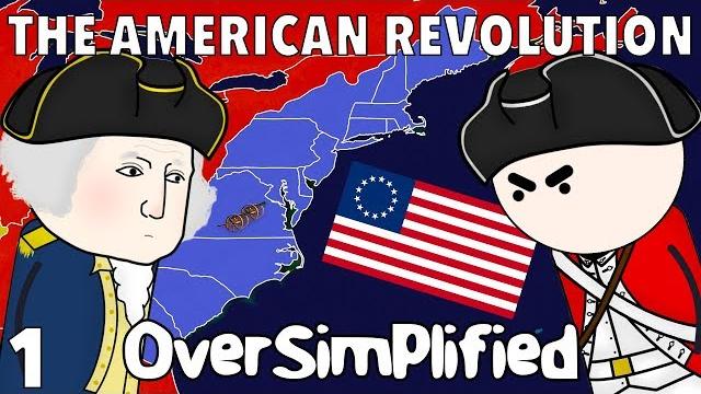 The american revolution - oversimplified (part 1) The american revolution - oversimplified (part 1)