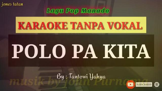 Lagu karaoke tanpa vokal pop manado // polo pakita_tantowi yahya Lagu karaoke tanpa vokal pop manado // polo pakita_tantowi yahya