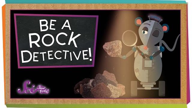 Be a rock detective! Be a rock detective!