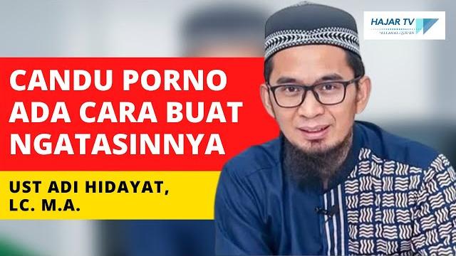 Yang suka nonton porno, dengarkan ini, pasti anda akan segera tobat - ust adi hidayat terbaru Yang suka nonton porno, dengarkan ini, pasti anda akan segera tobat - ust adi hidayat terbaru