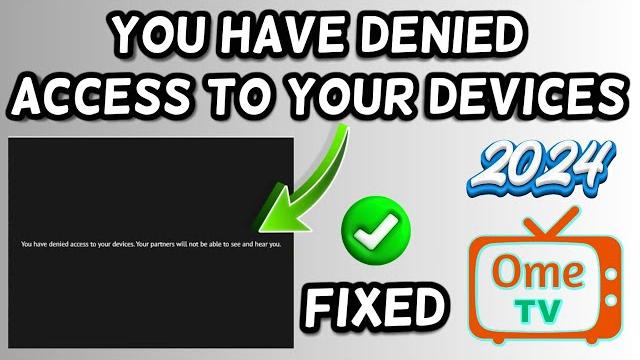 You have denied access to your devices ome tv 2024 fix You have denied access to your devices ome tv 2024 fix
