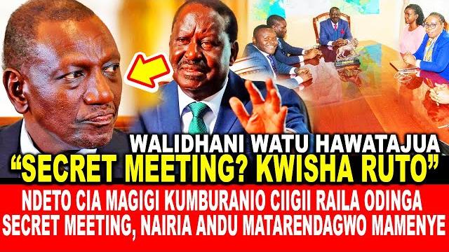 Ndeto cia magigi kumburanio ciigii raila odinga secret meeting, nairia andu matarendagwo mamenye Ndeto cia magigi kumburanio ciigii raila odinga secret meeting, nairia andu matarendagwo mamenye