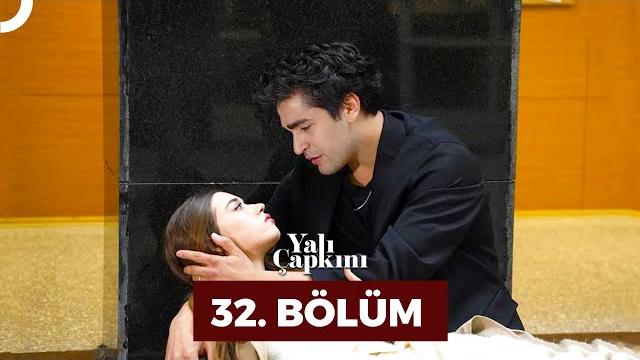 Yalı çapkını 32. bölüm Yalı çapkını 32. bölüm