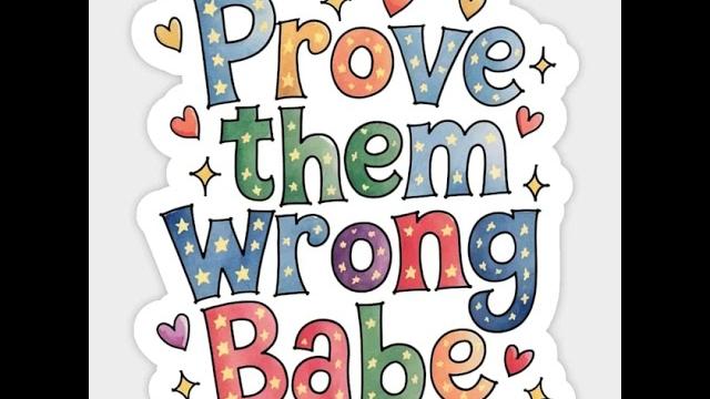 Prove them wrong babe sticker Prove them wrong babe sticker