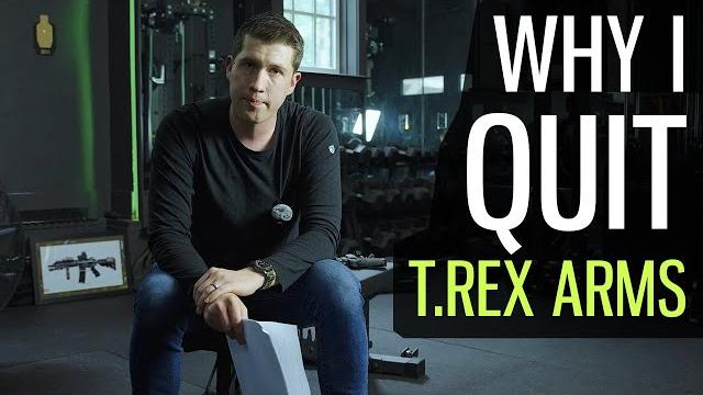 Why i quit my company t.rex arms Why i quit my company t.rex arms
