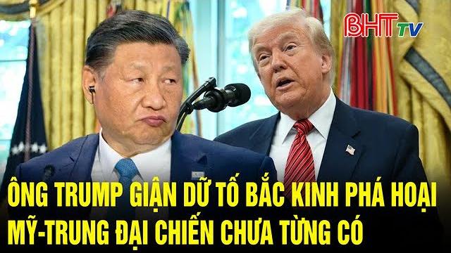 Vấn đề hôm nay: ông trump giận dữ tố bắc kinh ‘phá hoại’, mỹ-trung đại chiến chưa từng có Vấn đề hôm nay: ông trump giận dữ tố bắc kinh ‘phá hoại’, mỹ-trung đại chiến chưa từng có