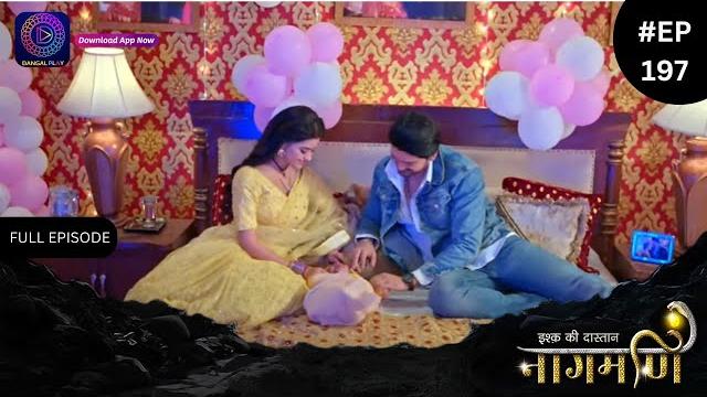 Ishq ki dastaan naagmani | full episode 197 | dangal tv Ishq ki dastaan naagmani | full episode 197 | dangal tv
