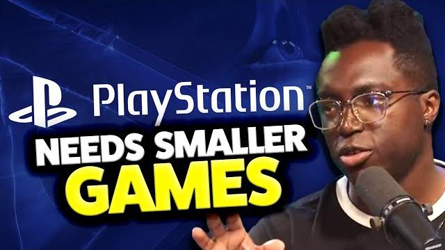 Playstation needs smaller games Playstation needs smaller games
