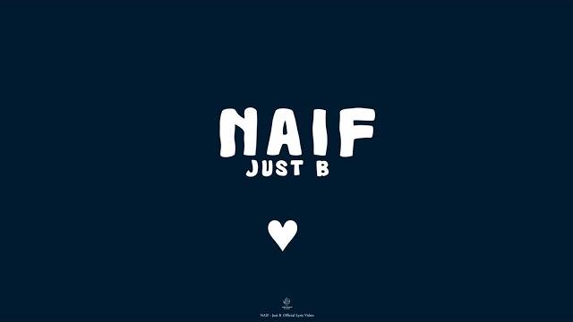 Naif - just b (lyric video) Naif - just b (lyric video)