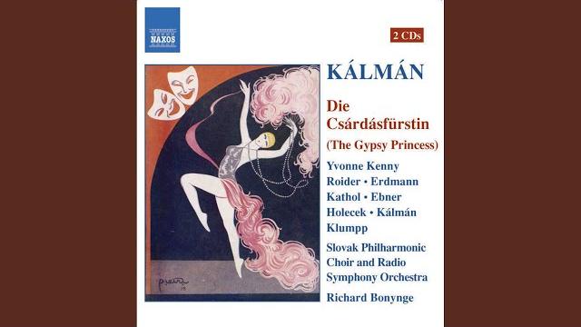 Die csardasfurstin (the gypsy princess) : act ii: duett: tanzen mochte ich (sylva, edwin) Die csardasfurstin (the gypsy princess) : act ii: duett: tanzen mochte ich (sylva, edwin)