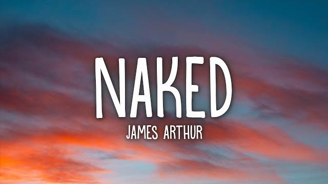 James arthur - naked (lyrics) James arthur - naked (lyrics)