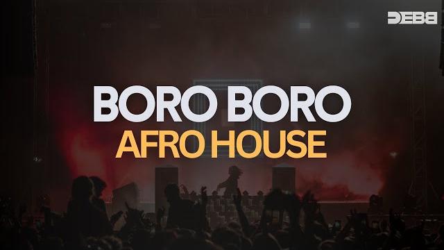 Boro boro | afro house | debb | indo house Boro boro | afro house | debb | indo house