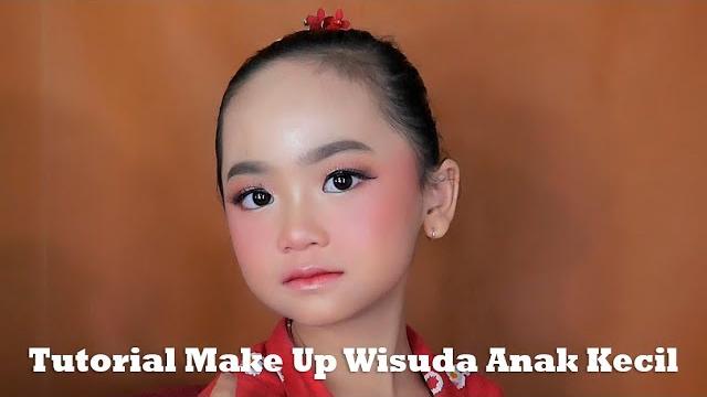 Tutorial make up wisuda anak kecil Tutorial make up wisuda anak kecil