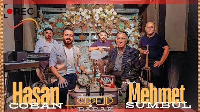 Hasan çoban - aşık mehmet sümbül - barak Hasan çoban - aşık mehmet sümbül - barak
