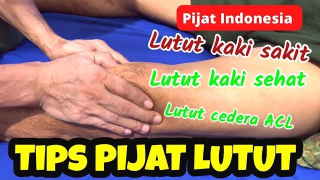 Cara pijat lutut kaki sehat lutut sakit cedera lutut acl treatment mengatasi sakit lutut betis sakit Cara pijat lutut kaki sehat lutut sakit cedera lutut acl treatment mengatasi sakit lutut betis sakit