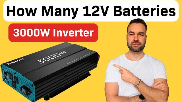 How many 12v batteries for 3000w inverter How many 12v batteries for 3000w inverter