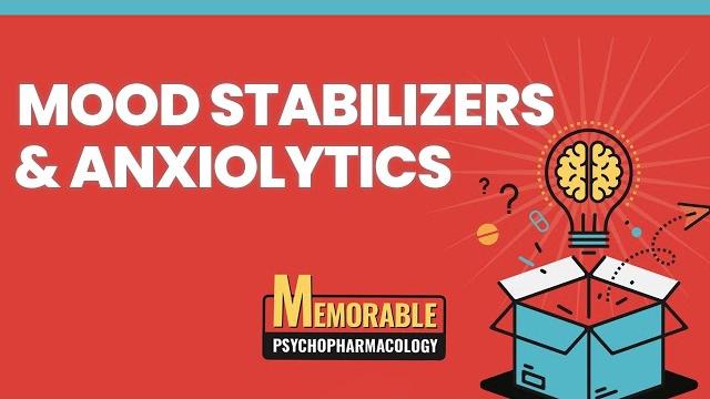 Mood stabilizers and anxiolytics mnemonics (memorable psychopharmacology lectures 5 & 6) Mood stabilizers and anxiolytics mnemonics (memorable psychopharmacology lectures 5 & 6)