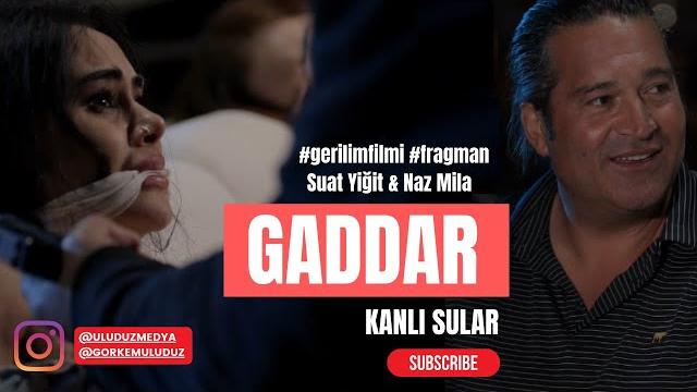 Gaddar: kanli sular (fragman) Gaddar: kanli sular (fragman)