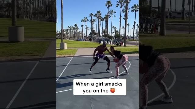 When a girl smacks you on the butt in basketball When a girl smacks you on the butt in basketball