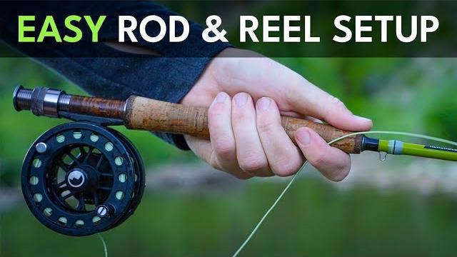 How to set up a fly rod and reel | episode 4 How to set up a fly rod and reel | episode 4