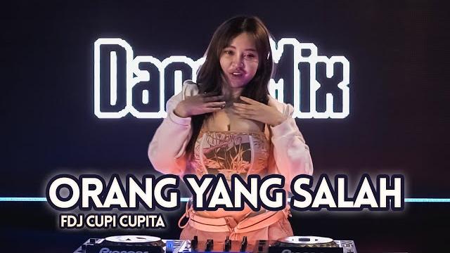 Dj orang yang salah - luvia fdj cupi cupita dancemix Dj orang yang salah - luvia fdj cupi cupita dancemix