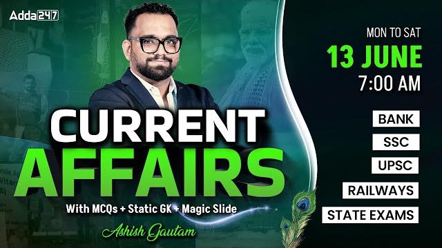 Current affairs today | 13 june current affairs 2025 | daily current affairs by ashish gautam Current affairs today | 13 june current affairs 2025 | daily current affairs by ashish gautam