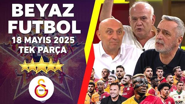 Beyaz futbol 18 mayıs 2025 tek parça / şampiyon galatasaray Beyaz futbol 18 mayıs 2025 tek parça / şampiyon galatasaray