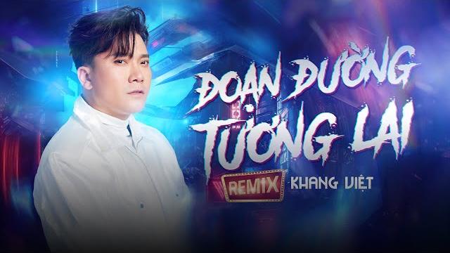 Playlist remix khang việt đoạn đường tương lai nhạc remix hot trend triệu view tiktok 2025 Playlist remix khang việt đoạn đường tương lai nhạc remix hot trend triệu view tiktok 2025