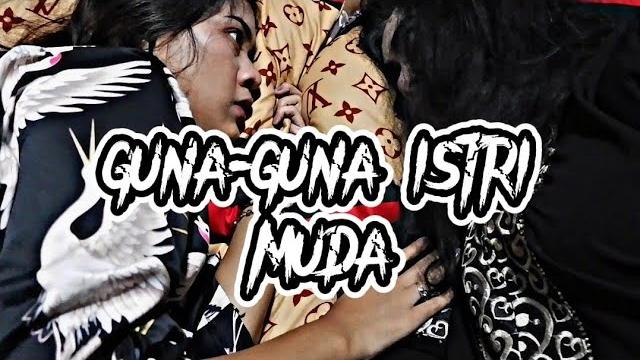 Guna guna istri muda..... Guna guna istri muda.....