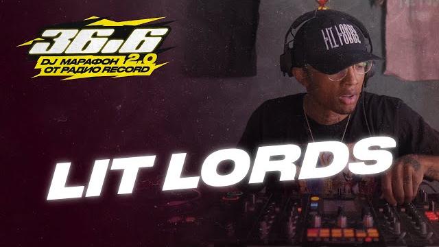 Lit lords — dj марафон «36.6» 2.0 от радио record Lit lords — dj марафон «36.6» 2.0 от радио record