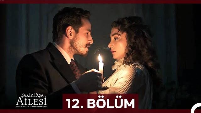 Şakir paşa ailesi: mucizeler ve skandallar 12. bölüm Şakir paşa ailesi: mucizeler ve skandallar 12. bölüm