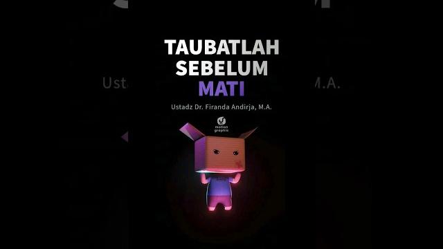 Taubatlah sebelum mati - ustadz dr. firanda andirja, m.a. #taubat #tobat #mati #kematian Taubatlah sebelum mati - ustadz dr. firanda andirja, m.a. #taubat #tobat #mati #kematian