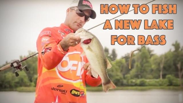 How to fish a new lake for bass How to fish a new lake for bass