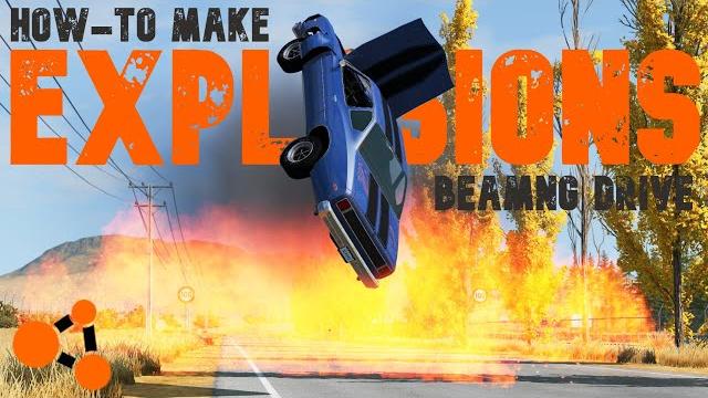 Working with explosions in beamng.drive Working with explosions in beamng.drive