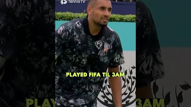 Kyrgios played fifa til 3am Kyrgios played fifa til 3am