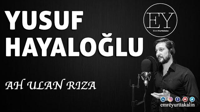 Yusuf hayaloğlu - ah ulan rıza ⎮şi̇i̇r⎮ Yusuf hayaloğlu - ah ulan rıza ⎮şi̇i̇r⎮