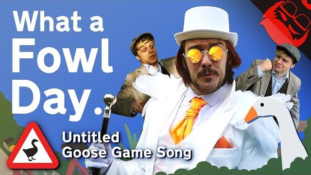 What a fowl day | untitled goose game song! What a fowl day | untitled goose game song!
