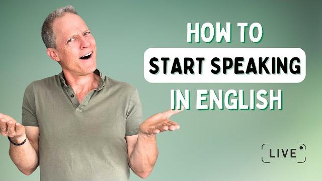 Live lesson: how to start speaking in english Live lesson: how to start speaking in english