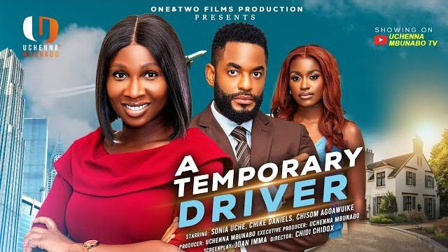 A temporary driver - sonia uche, chike daniels, chisom agoawuike, latest new nigerian movie A temporary driver - sonia uche, chike daniels, chisom agoawuike, latest new nigerian movie