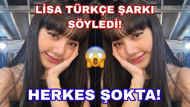 Lisa türkçe şarkı söyledi! Lisa türkçe şarkı söyledi!