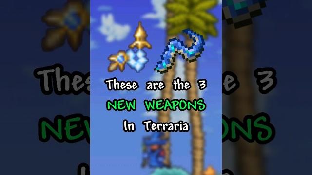 The 3 new weapons in terraria (1.4.5) The 3 new weapons in terraria (1.4.5)