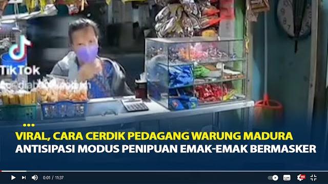 Viral, cara cerdik pedagang warung madura antisipasi modus penipuan emak-emak bermasker Viral, cara cerdik pedagang warung madura antisipasi modus penipuan emak-emak bermasker