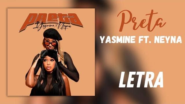 Yasmine ft. neyna - preta (letra) Yasmine ft. neyna - preta (letra)