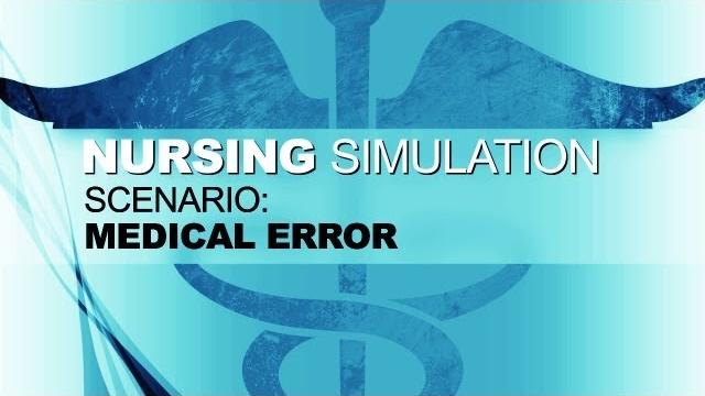 Nursing simulation scenario: medical error Nursing simulation scenario: medical error