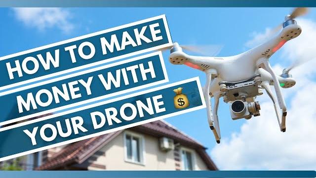 How to make money with your drone How to make money with your drone